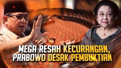 Mega Resah Kecurangan Prabowo Desak Pembuktian Akim Tvone Youtube