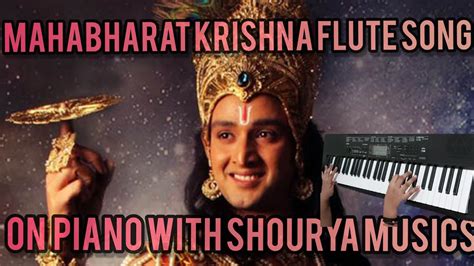 Mahabharat Krishna Flute Song On Piano With Same Tune Youtube