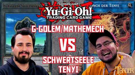 Yugioh G Golem Mathmech Vs Schwertseele Tenyi Deutsch Stream Duell