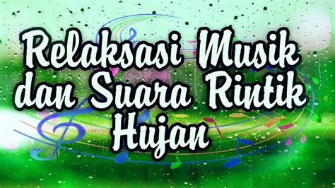 Suara Rintik Hujan Dan Musik Santai Tenang Untuk Relaksasi Dan