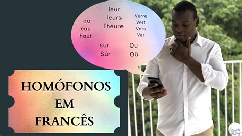 Homophones Homófonos Palavras Em Francês Com O Mesmo Som Mas Significados Diferentes Youtube