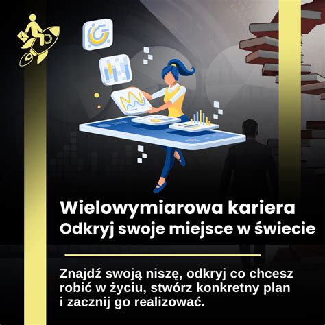 Twoja wielowymiarowa kariera odkryj co chcesz robić i zacznij na tym