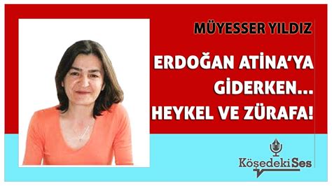 MÜYESSER YILDIZ ERDOĞAN ATİNA YA GİDERKEN HEYKEL VE ZÜRAFA Köşe