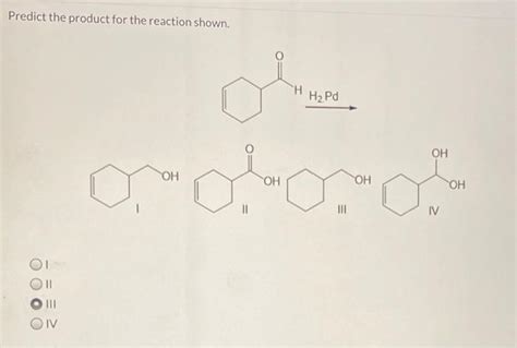 Solved Predict The Product For The Reaction Shown Н H2 Pd