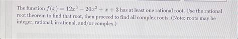 Solved The Function F X X X X Has At Least One Chegg