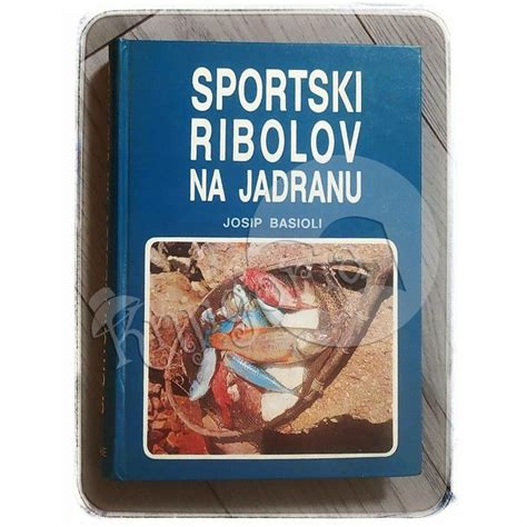 Sportski Ribolov Na Jadranu Josip Basioli