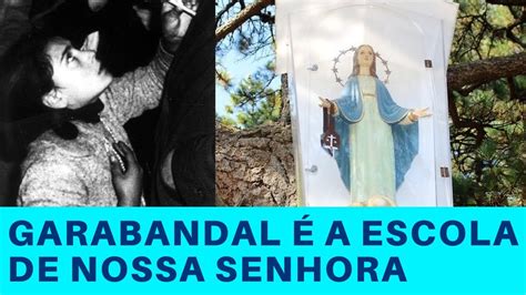 DOIS ENSINAMENTOS DE NOSSA SENHORA EM GARABANDAL Escola De Maria