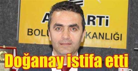 Doğanay istifa etti Bolu Olay