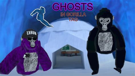 Ghosts In Gorilla Tag Youtube