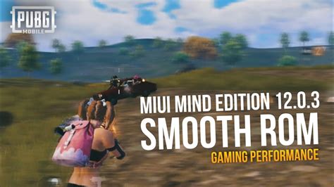 New Gaming Rom Miui Mind Edition Smooth Rom Pubg Mobile