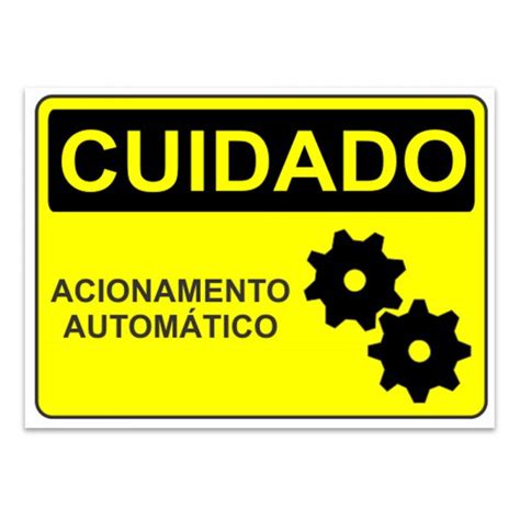 Placa Cuidado Acionamento Autom Tico X Cm Sinalplast Placas De