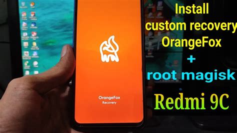 Install Custom Recovery OrangeFox And Root Magisk Redmi 9c Angellica