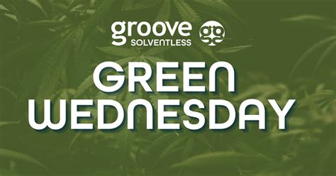 4 T Ideas For Green Wednesday Groove Solventless