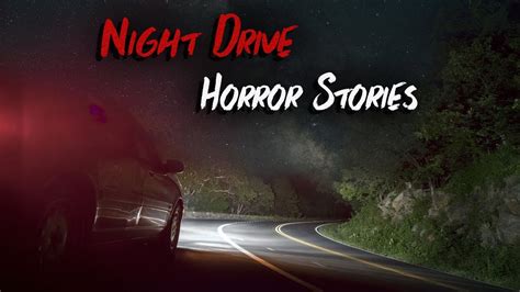 4 Terrifying TRUE Night Drive Horror Stories YouTube