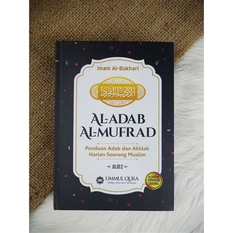 Jual Kitab Al Adab Al Mufrad Jilid Ii Panduan Adab Dan Akhlak Kitab