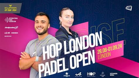 CUPRA FIP TOUR RISE HOP LONDON PADEL OPEN 2024 Quarterfinals YouTube