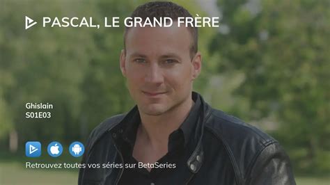 Regarder Pascal le grand frère saison 1 épisode 3 streaming complet