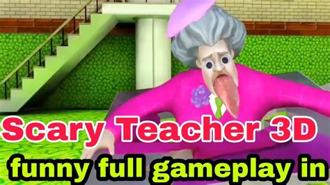 Scary Teacher 3d Funny Full Gameplay Youtube