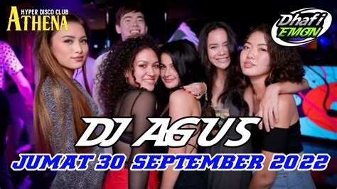 DJ AGUS TERBARU JUMAT 30 SEPTEMBER 2022 FULL BASS ATHENA BANJARMASIN