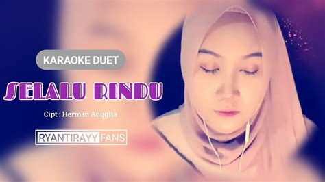 Duet Bareng Artis Ryantirayy Selalu Rindu Ine Sinthya Karaoke