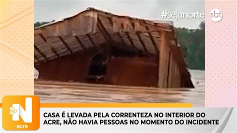 Casa Levada Pela Correnteza No Interior Doacre N O Havia Pessoas No