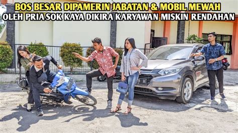 BOS BESAR DIPAMERIN JABATAN MOBIL MEWAH OLEH PRIA SOK KAYA DIKIRA