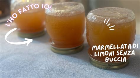 Marmellata Di Limoni Senza Buccia Youtube