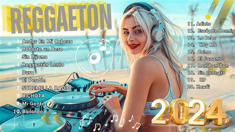 REGGAETON MUSICA LATINO 2024 Lo Mejor Del Reggaeton Actual