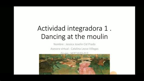 Actividad Integradora 1 Dancing At The Moulin YouTube