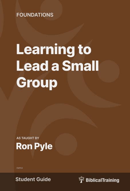 Learning To Lead A Small Group Student Guide