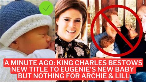 A Minute Ago King Charles Bestows New Title To Eugenie S New Baby But