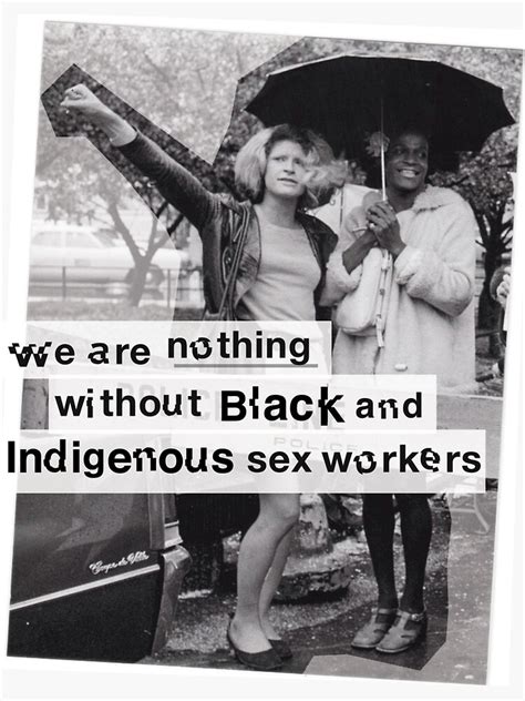 We Are Nothing Without Black And Indigenous Sex Workers Sticker For Sale By Strollpdx Redbubble