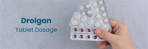 Drolgan Tablet Dosage: Recommended Use and Precautions