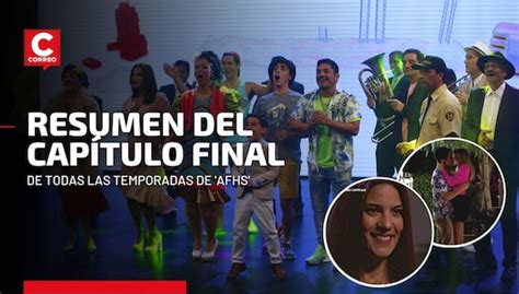 Revive Los Mejores Momentos Del Cap Tulo Final De Todas Las Temporadas