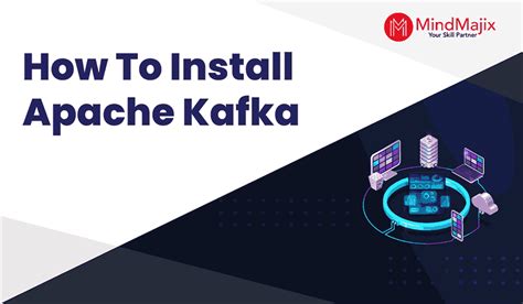 How To Install Apache Kafka On Windows A Ultimate Guide