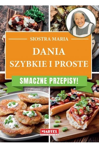 DANIA SZYBKIE I PROSTE PRZEPISY SIOSTRA MARIA 13147317659