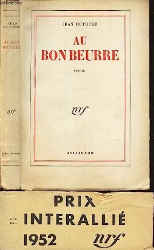 AU BON BEURRE OU DIX ANS DE LA VIE D UN CREMIER By DUTOURD JEAN Bon