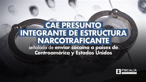 Cae presunto integrante de estructura narcotraficante señalada de