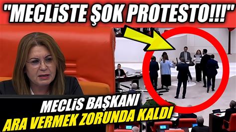 Mecliste Şok Protesto Meclis Başkanı Ara Vermek Zorunda Kaldı YouTube