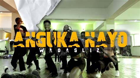 Wadagliz Ke Anguka Nayo Official Dance Video Mdv Youtube