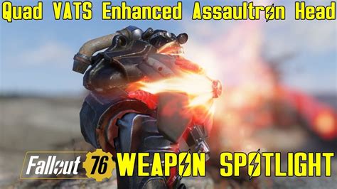 Fallout 76 Weapon Spotlights Quad Vats Enhanced Salvaged Assaultron