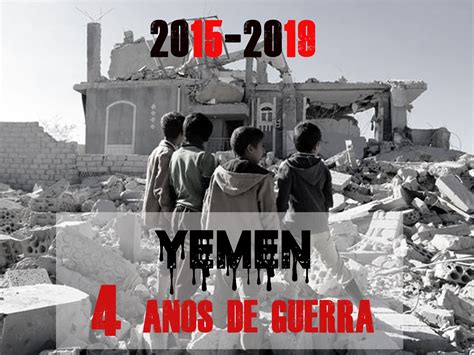 4 Años De Guerra En Yemen Solidarios Sin Fronteras