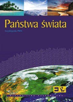 Państwa świata Encyklopedia PWN Opracowanie zbiorowe Książka w Empik