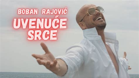 Boban Rajović Uvenuće srce Official Video YouTube