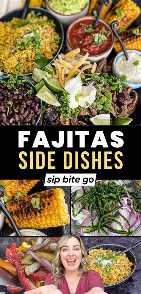 What To Serve With Fajitas Side Dishes Youll Love Sip Bite Go