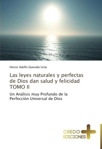 Las Leyes Naturales Y Perfectas De Dios Dan Salud Y Felicidad Tomo Ii