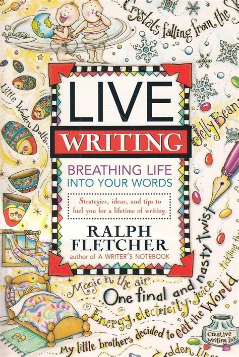 Live Writing Breathing Life Into Your Words By Fletcher Ralph Good