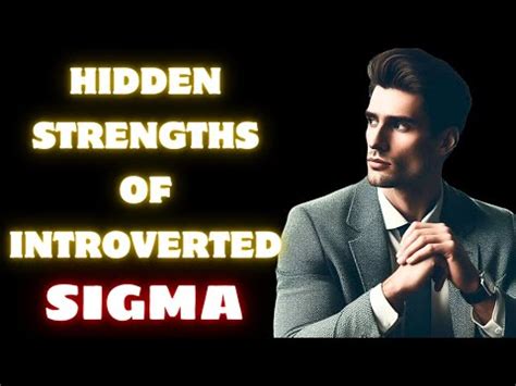 The Hidden Strengths Of Introverted Sigma Males Youtube