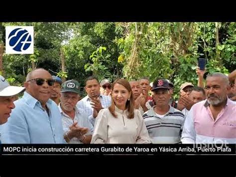 Mopc Inicia Construcci N Carretera Gurabito De Yaroa Y Sica Arriba