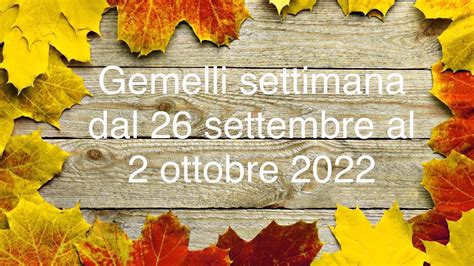 Gemelli Settimana Dal Settembre Al Ottobre Youtube